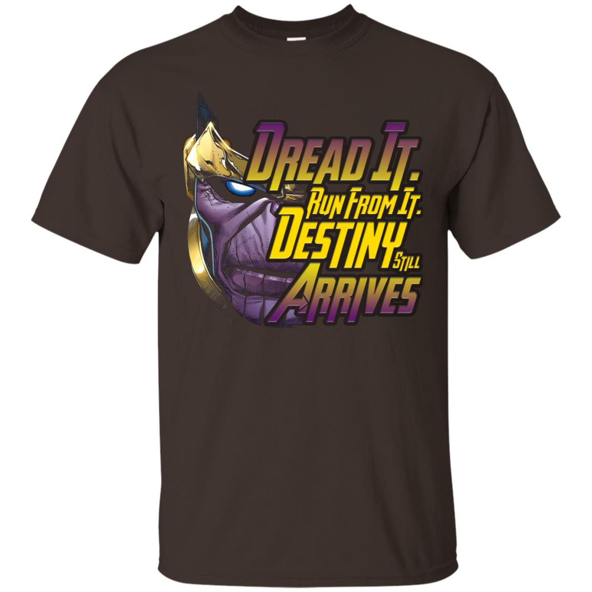 Dread It Run From It Destiny Still Arrives Shirt Dark Chocolate