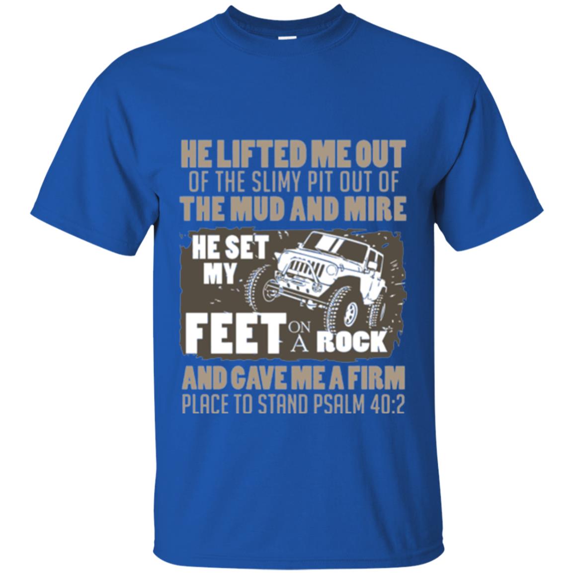 Christian T-shirt He Set My Feet On A Rock He Is My Jeep