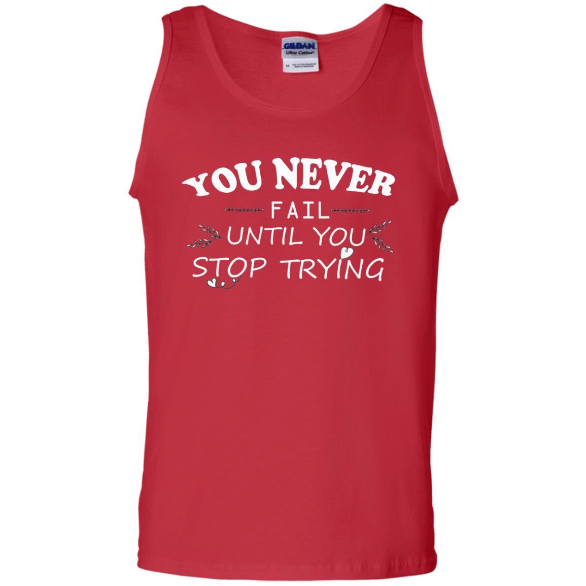 You Never Fail Until You Stop Trying Shirt Red