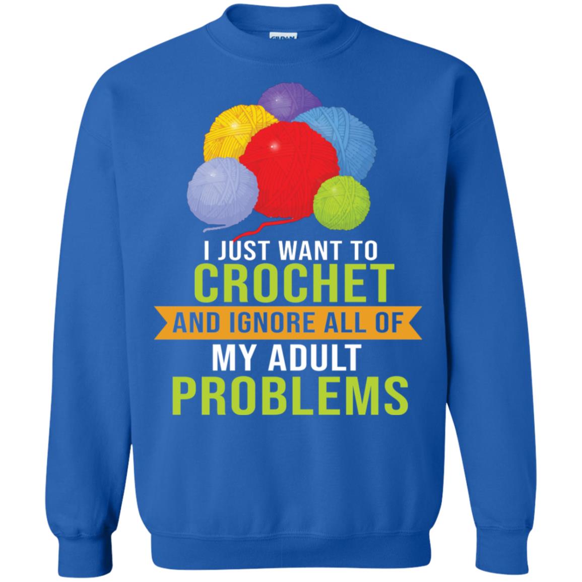 I Just Want To Crochet And Ignore All Of My Adult Problems Shirt Royal