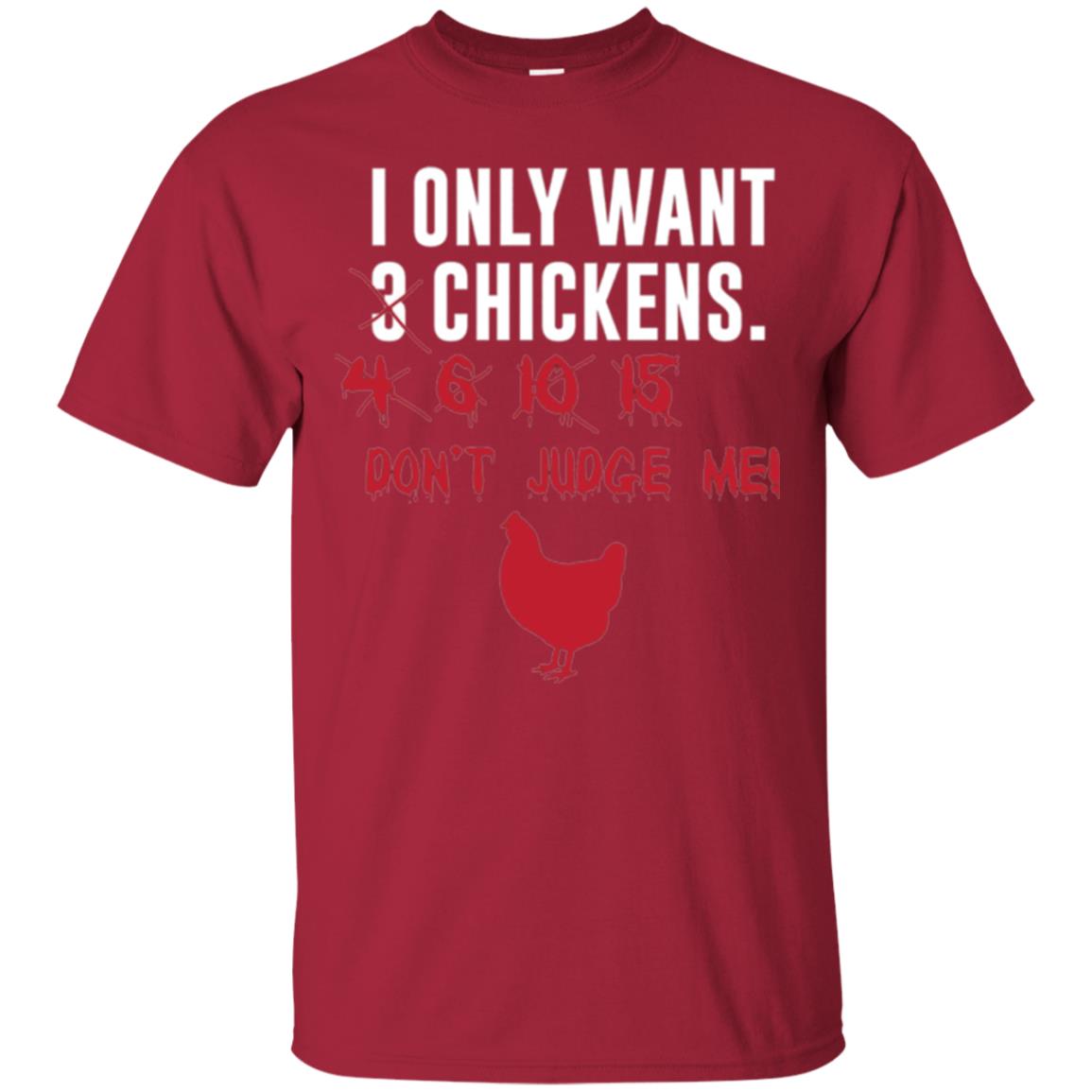 Funny Chichken Lovers T-shirt I Only Want 3 Chickens Or Cardinal