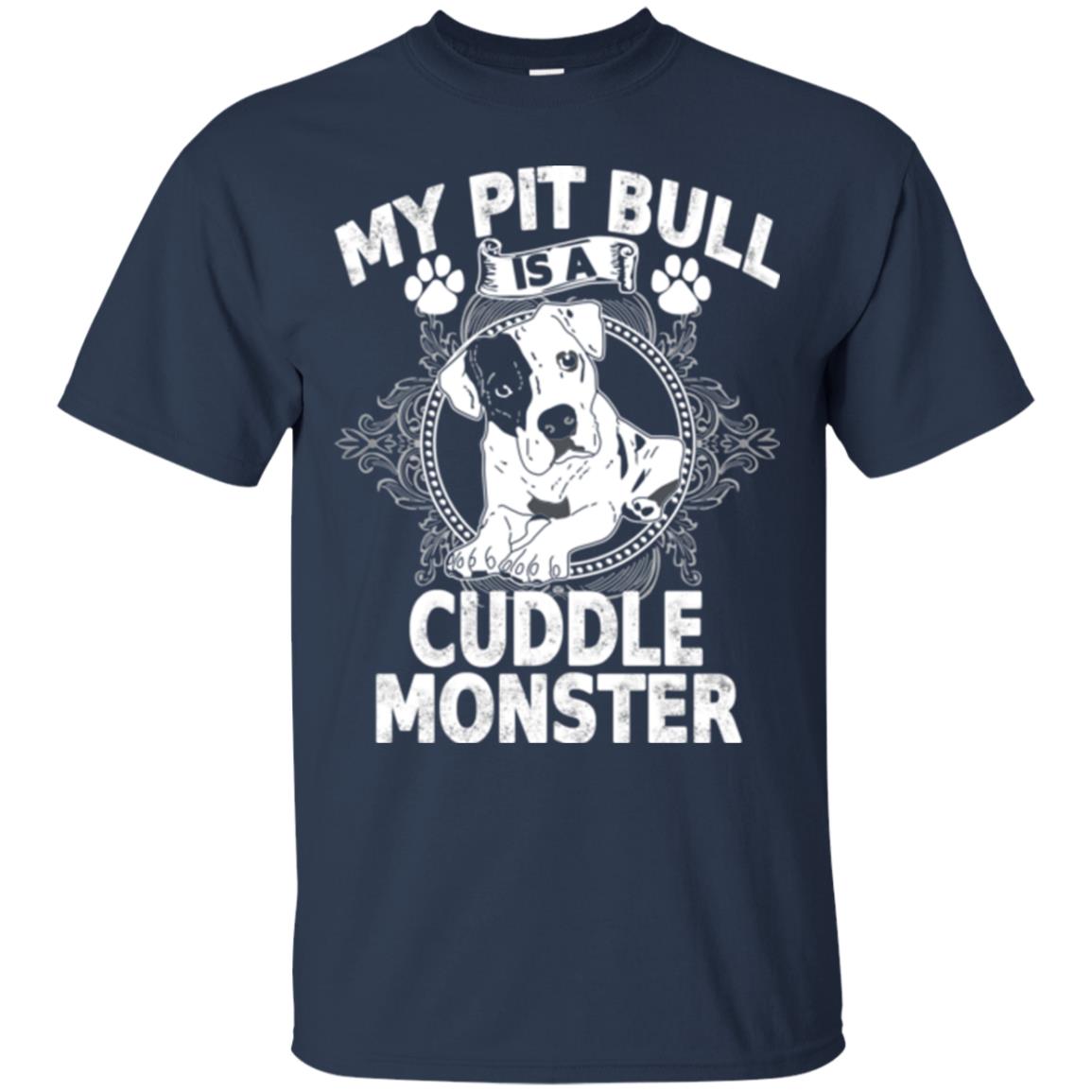 My Pit Bull Is A Cuddle Monster Dog Shirt Navy