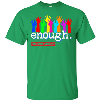 End Gun Violence Enough Gun Control T-shirt Irish Green