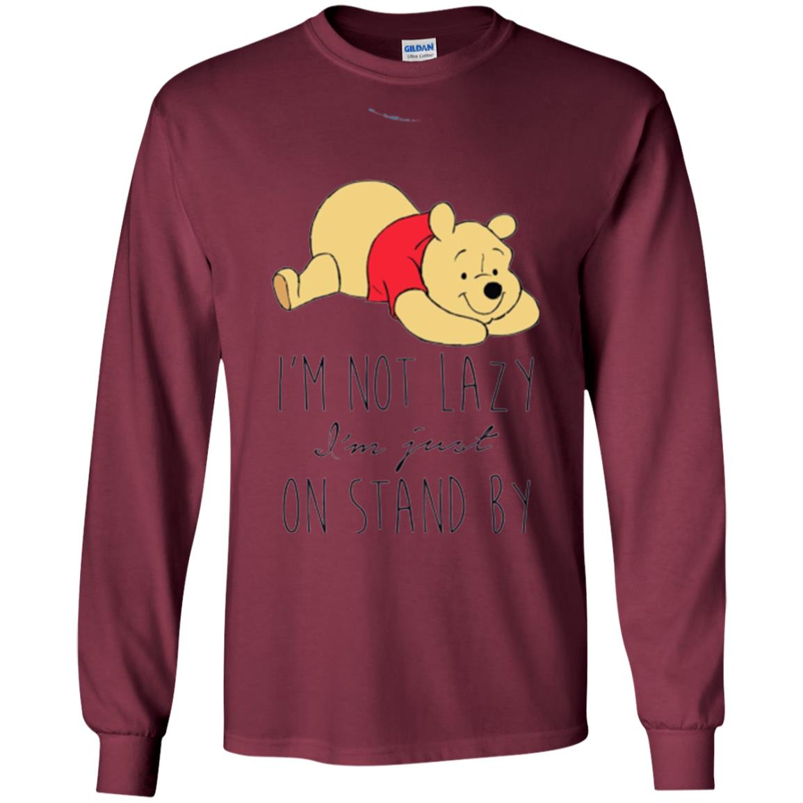 Bear Lover T -shirt I_m Not Lazy I_m Just On Stand By Maroon