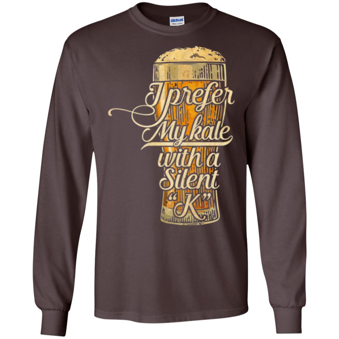 Beer Lover T-shirt I Prefer My Kale With A Silent K Dark Chocolate