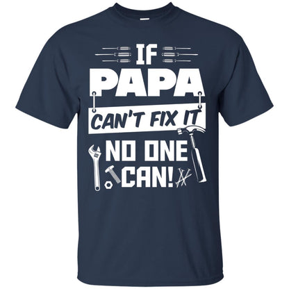 If Papa Can_t Fix It No One Can Funny Papa T-shirt Navy