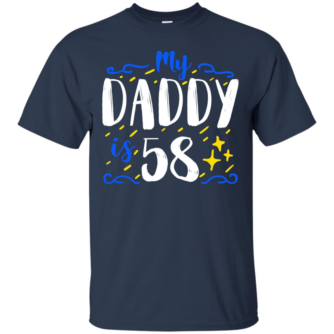 My Daddy Is 58 58th Birthday Daddy Shirt For Sons Or Daughters Navy