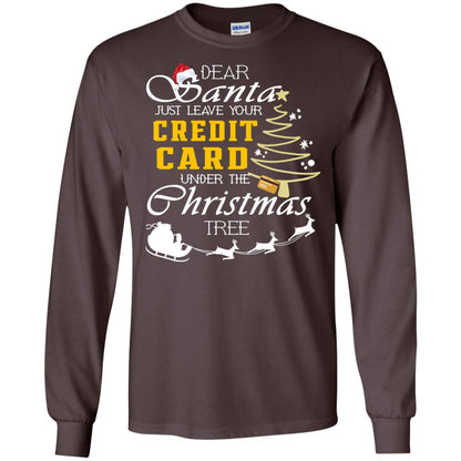 Dear Santa Just Leave Tour Credit Card Under The Christmas Tree X-mas Gift Shirt Dark Chocolate