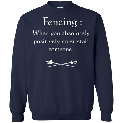 Fencing Lovers T-shirt When You Absolutely Posititive Must Stab Someone Navy
