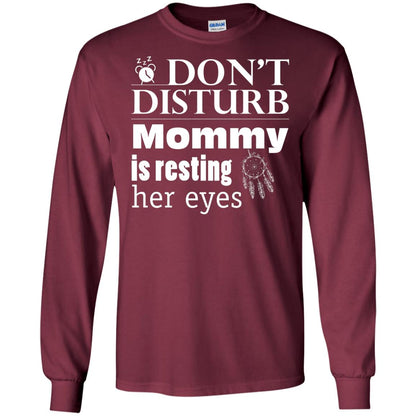 Don't Disturb Mommy Is Resting Her Eyes Funny Mom Shirt Maroon