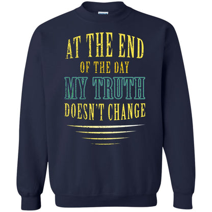 At The End Of The Day My Truth Doesn't Change Shirt Navy