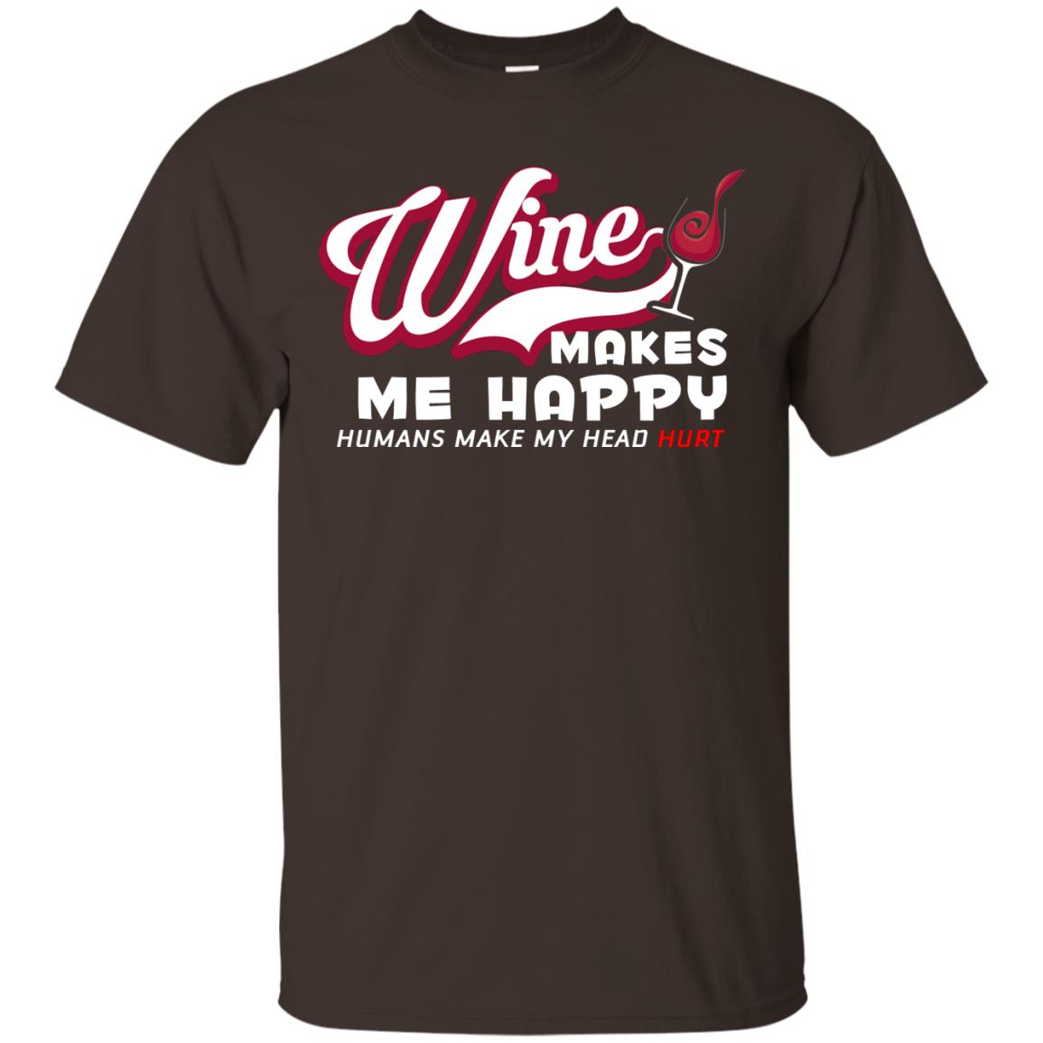 Wine Makes Me Happy Wine Lover T-shirt Dark Chocolate