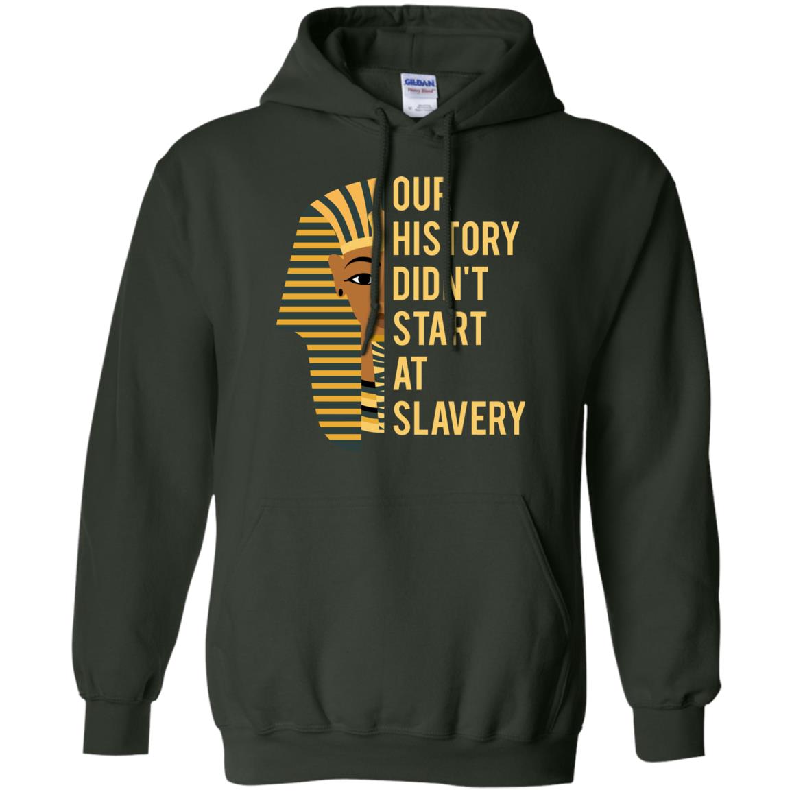 Proud African American Woman T-shirt Our History Didn_t Start At Slavery Forest Green
