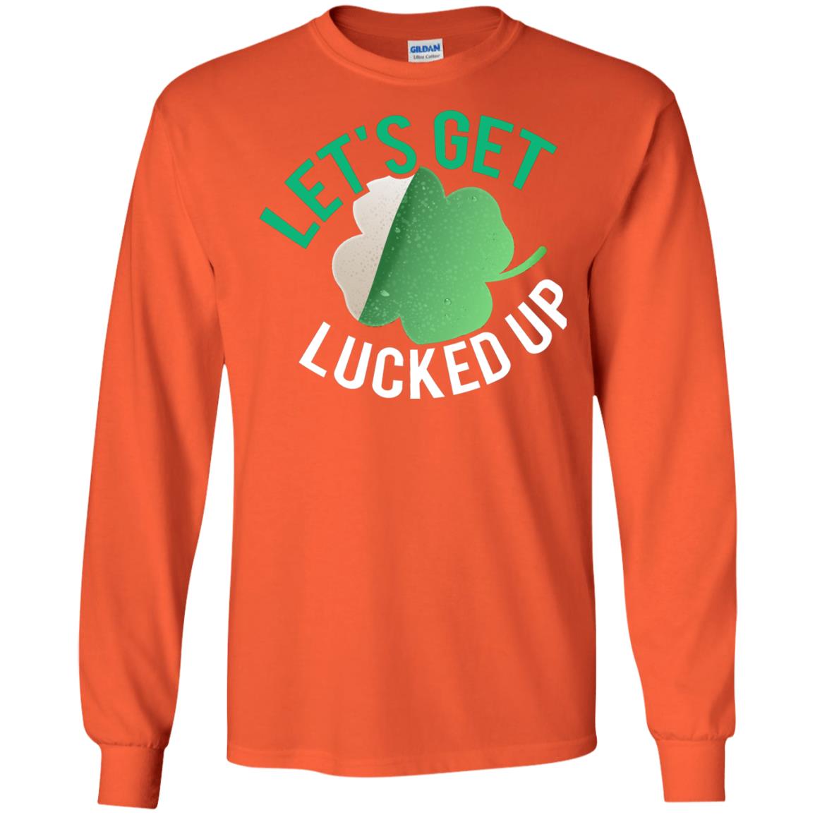Let's Get Lucked Up Shamrocks Saint Patrick's Day T-shirt Orange