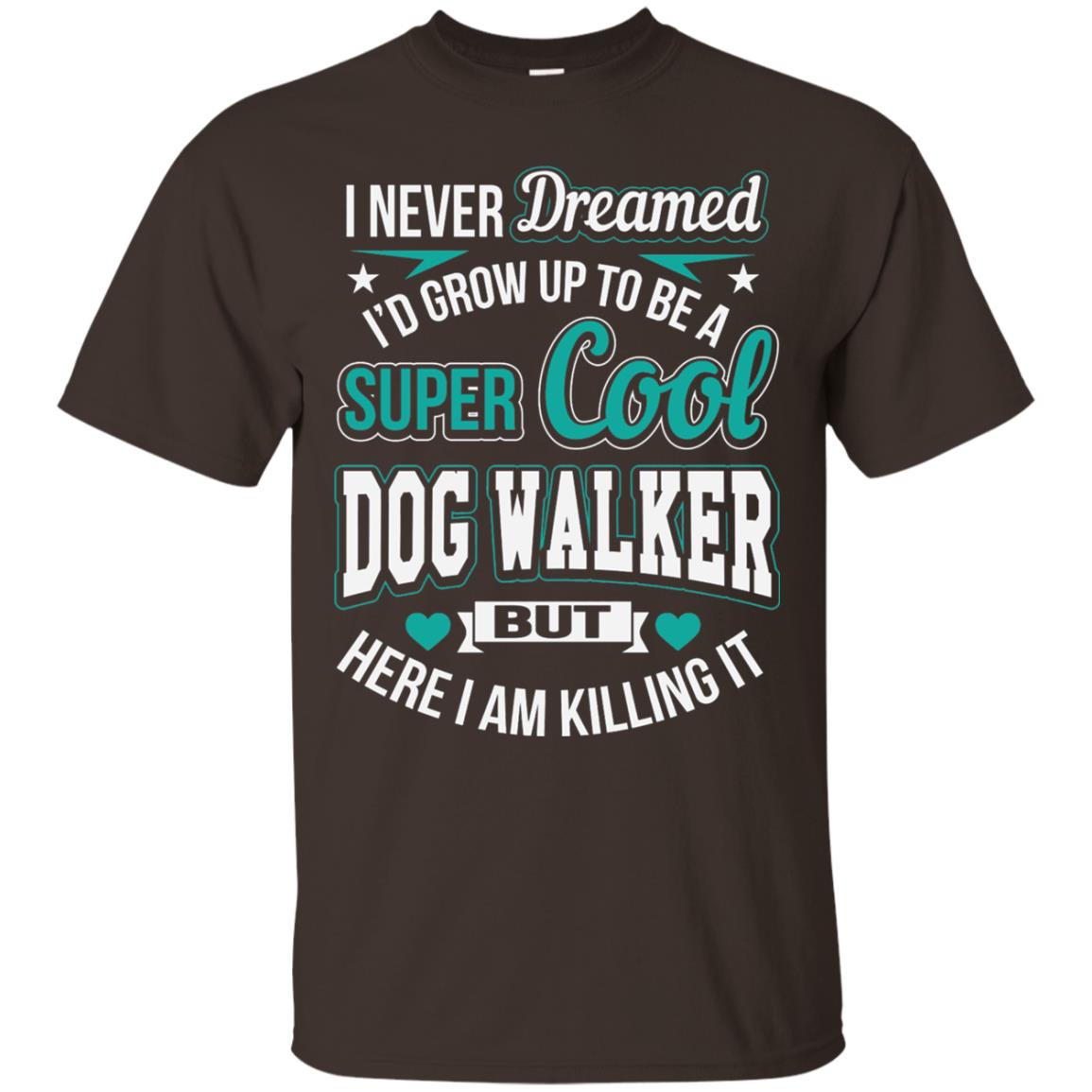 Funny Dog Walker T-shirt Super Cool Dog Walker Dark Chocolate