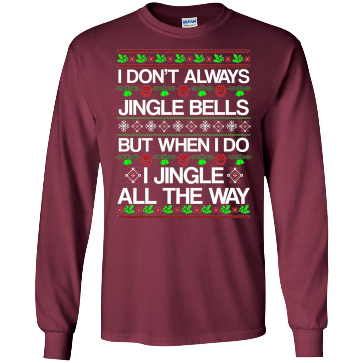 Christmas T-shirt I Don't Always Jingle Bells Maroon