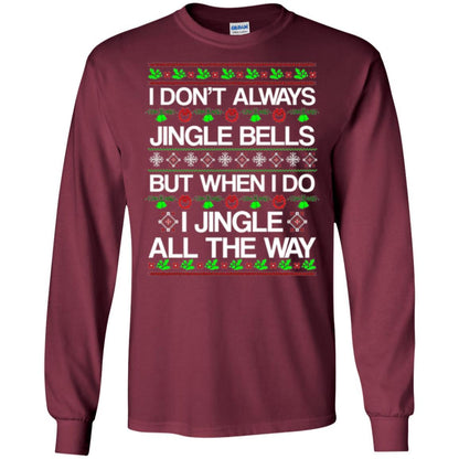 Christmas T-shirt I Don't Always Jingle Bells Maroon
