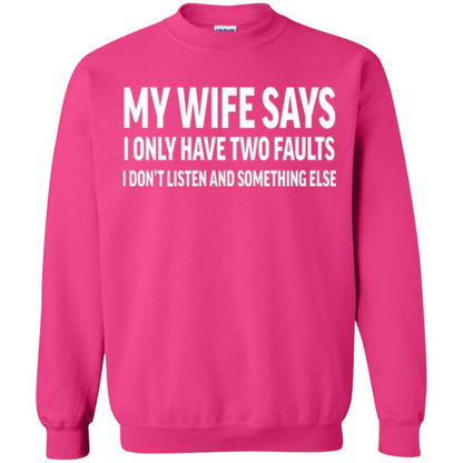Funny Husband T-shirt My Wife Says I Only Have Two Faults Heliconia