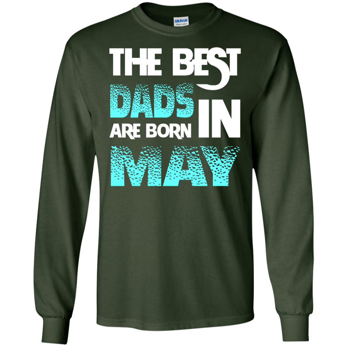 Daddy T-shirt The Best Dads Are Born In May Forest Green