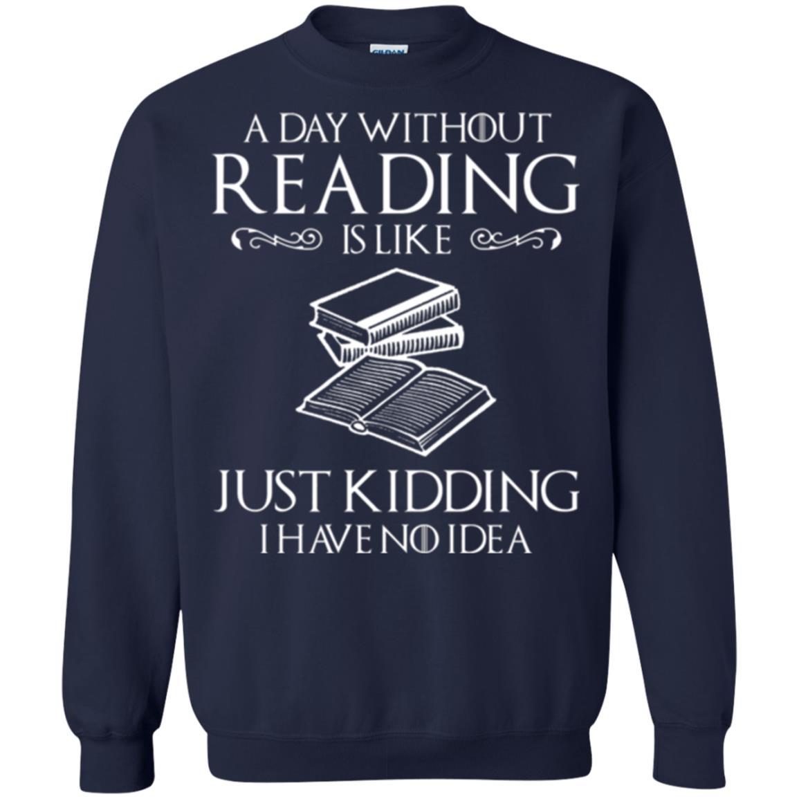 Book Lover T-shirt A Day Without Reading Is Like Navy