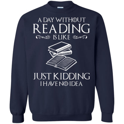 Book Lover T-shirt A Day Without Reading Is Like Navy