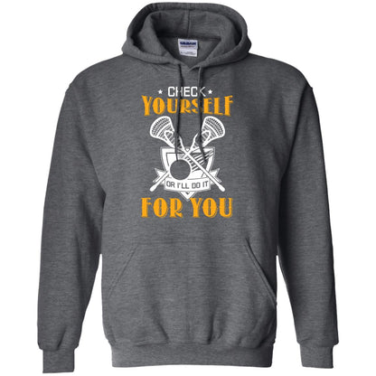 Check Yourself Or I’ll Do It For You Lacrosse Lover T-shirt Dark Heather