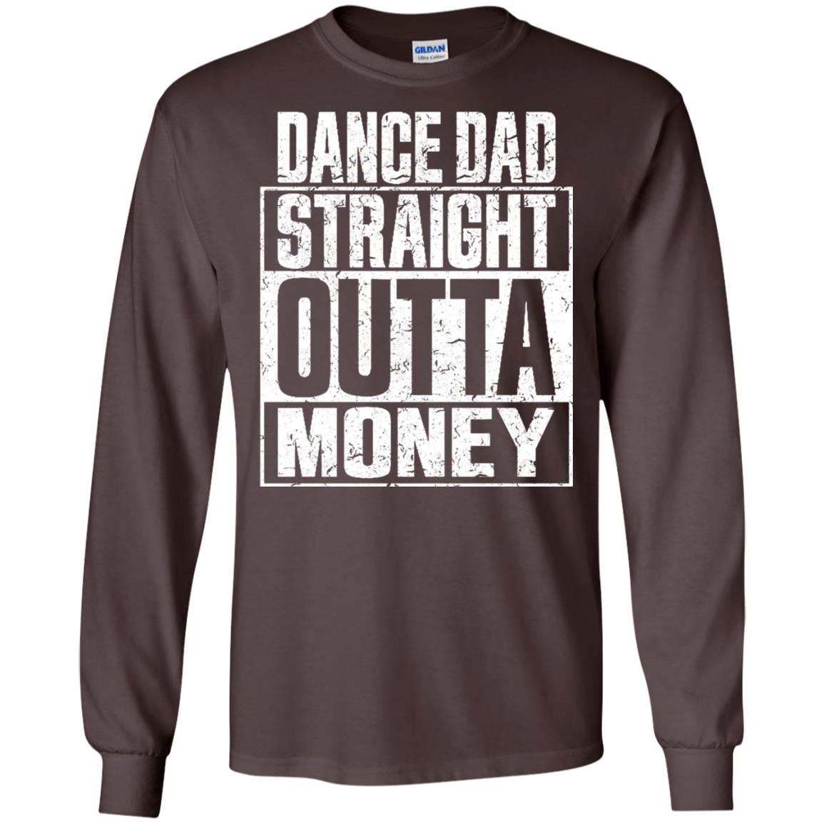Dance Dad Straight Outta Money Shirt Dark Chocolate