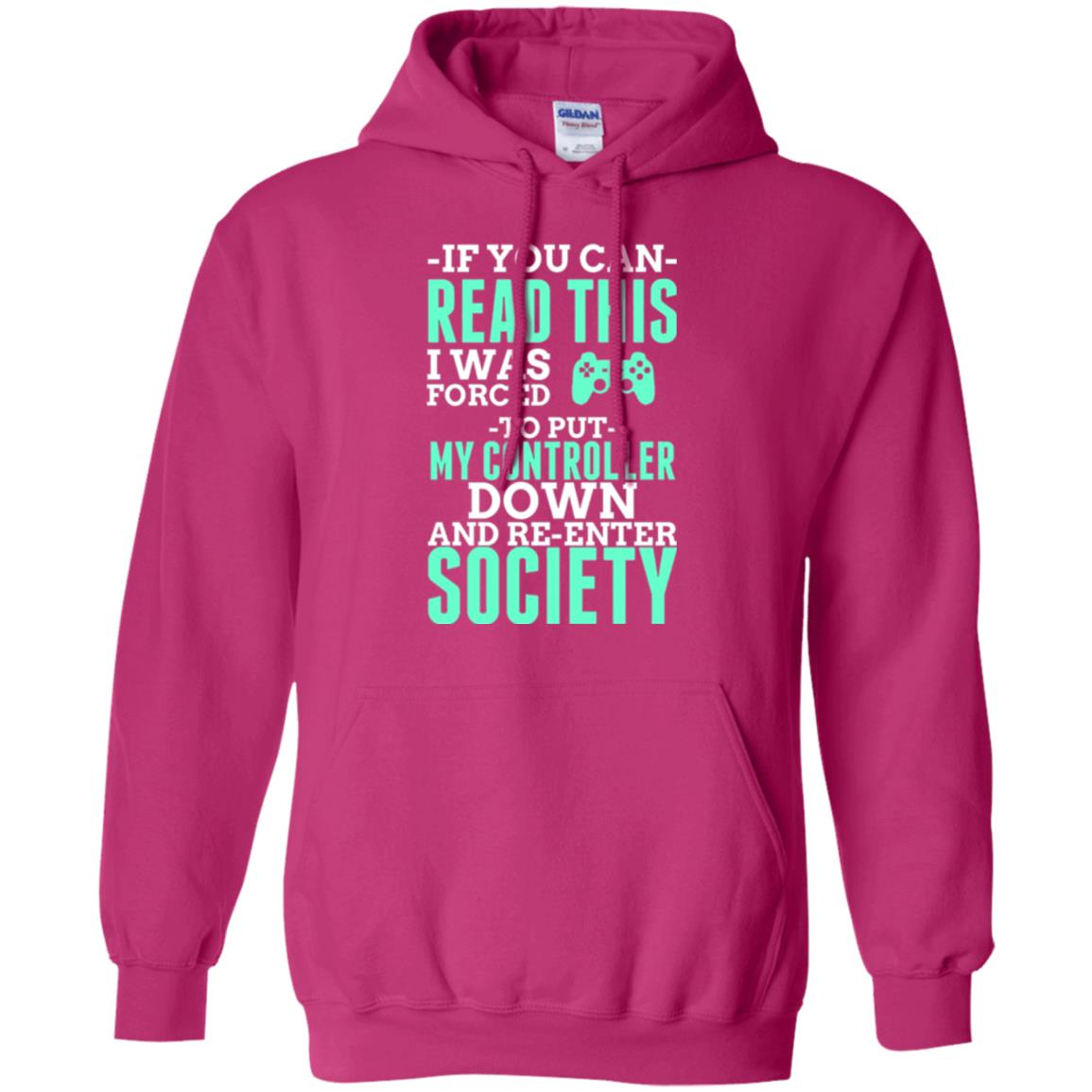 If You Can Read This I Was Forced To Put My Controller Down And Re-enter Society T-shirt Heliconia