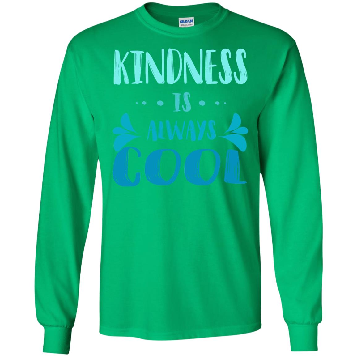 Kindness Is Always Cool Anti Bullying Kindness Day Shirt Irish Green