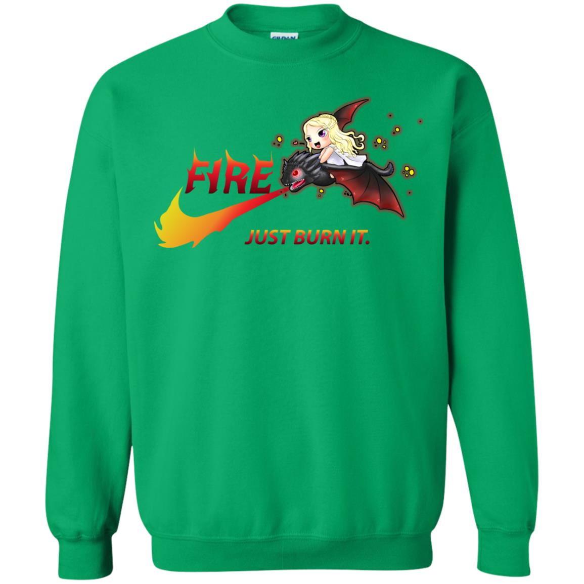 Fire Just Burn It Dany Drogon T-shirt Irish Green