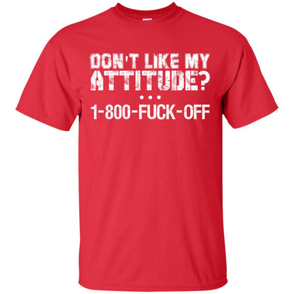 Don't Like My Attitude 1-800 Shirt Red