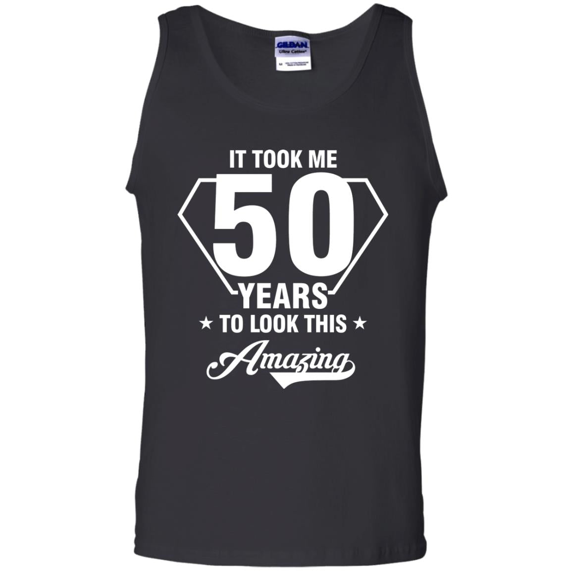It Took Me 50 Years To Look This Amazing 50th Birthday ShirtG220 Gildan 100% Cotton Tank Top