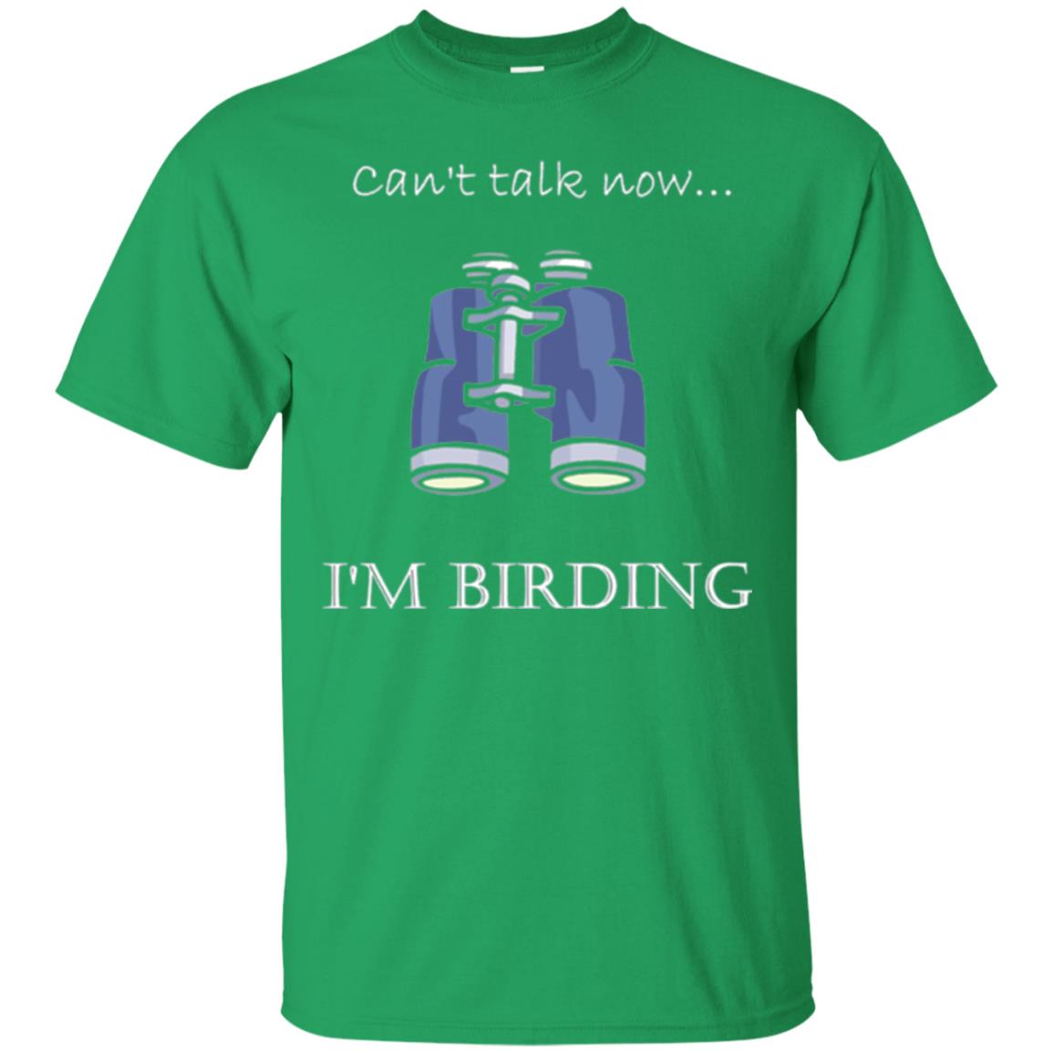 Can_t Talk Now I_m Birding Bird-watching T-shirt Irish Green