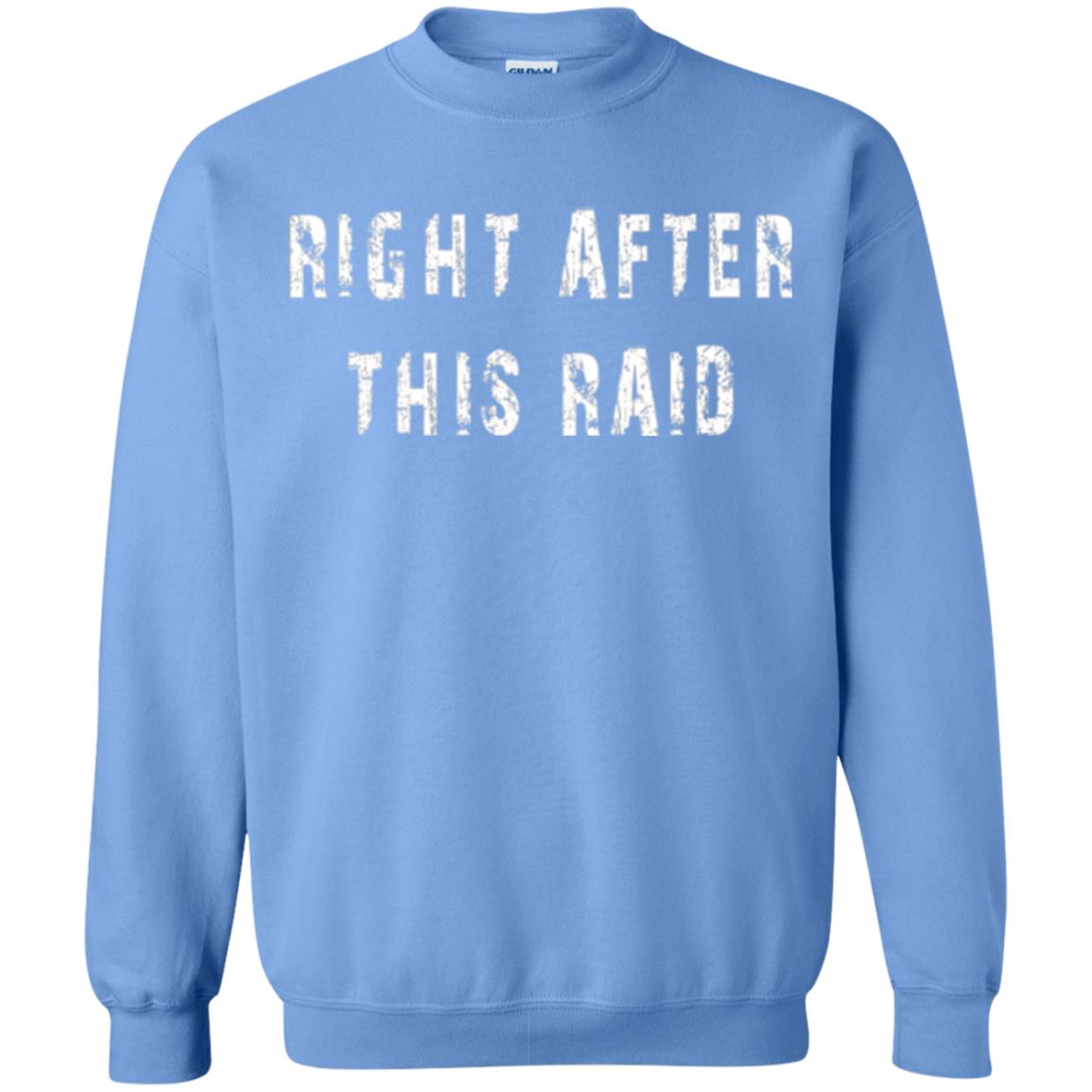 Gamer T-shirt Right After This Raid Carolina Blue