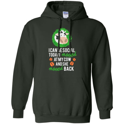 Cow T-shirt I Can Be Social Today I Mooed At My Cow Forest Green