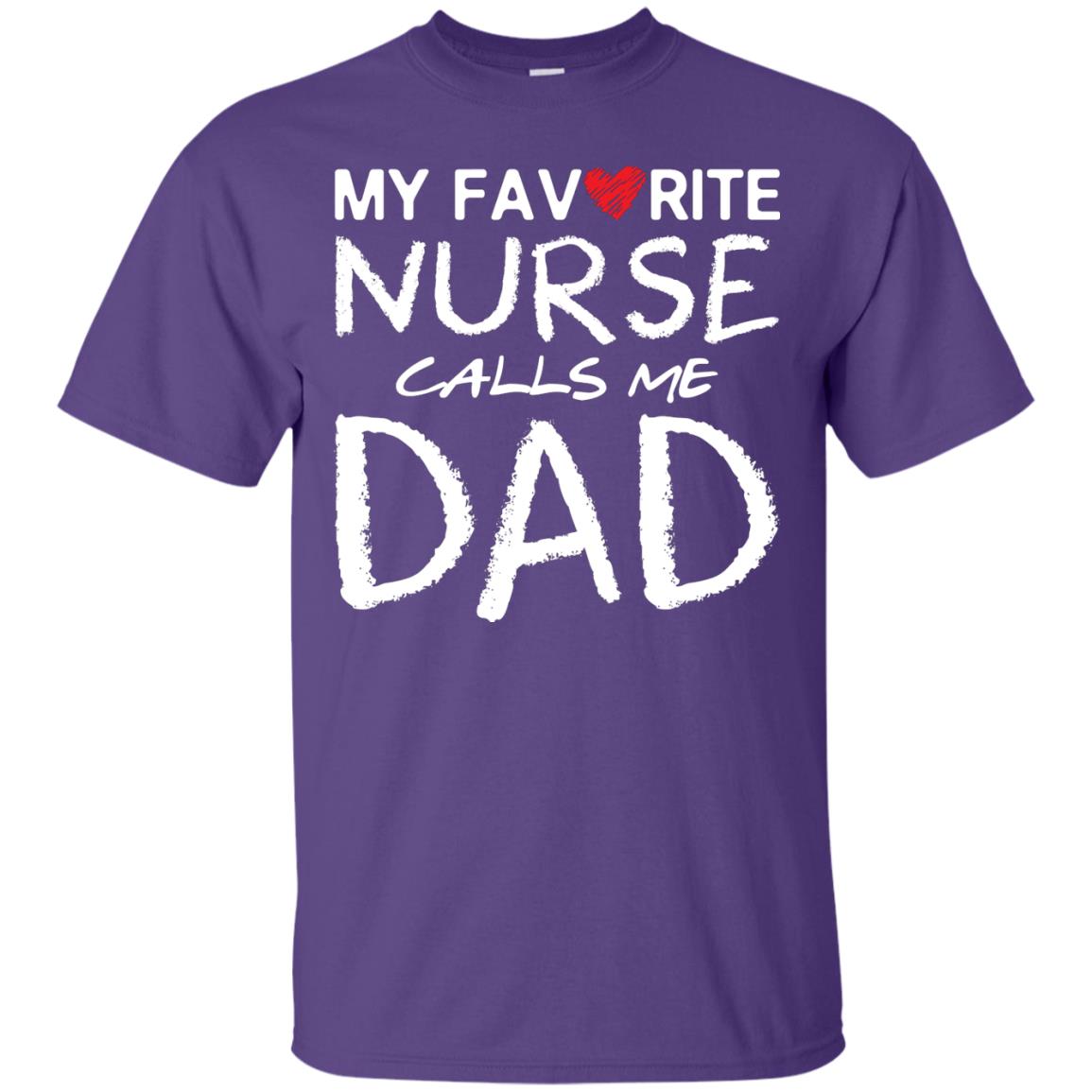 My Favorite Nurse Call Me Dad Shirt For Daddy Purple