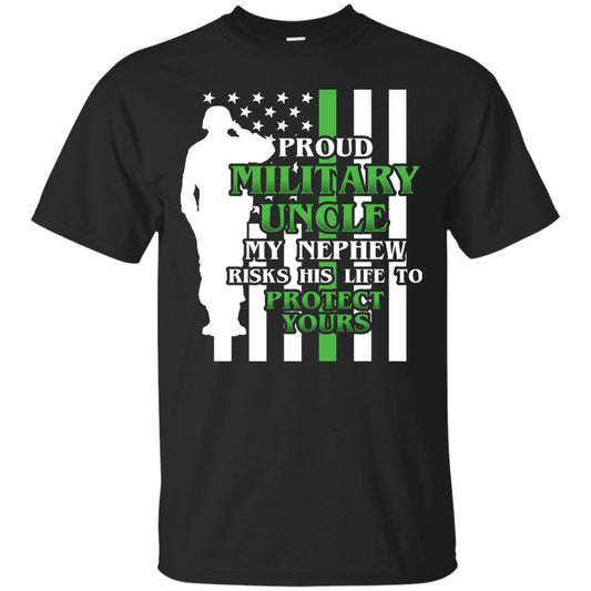 Uncle T-shirt My Nephew Ricks His Life To Black