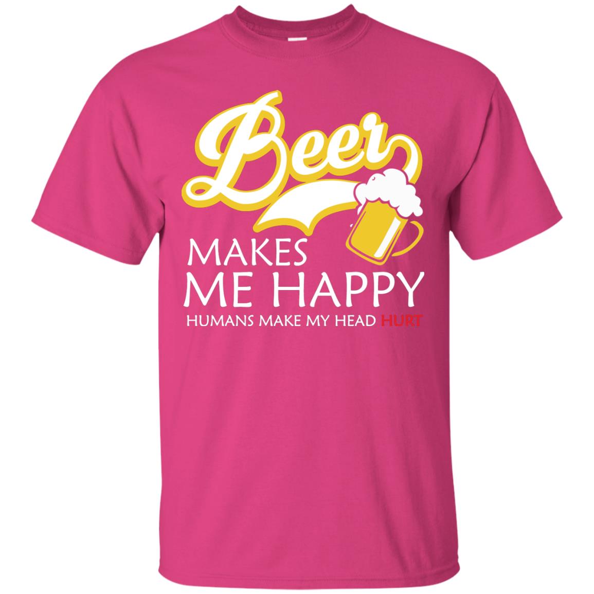 Beer Makes Me Happy Beer Lover T-shirt Heliconia