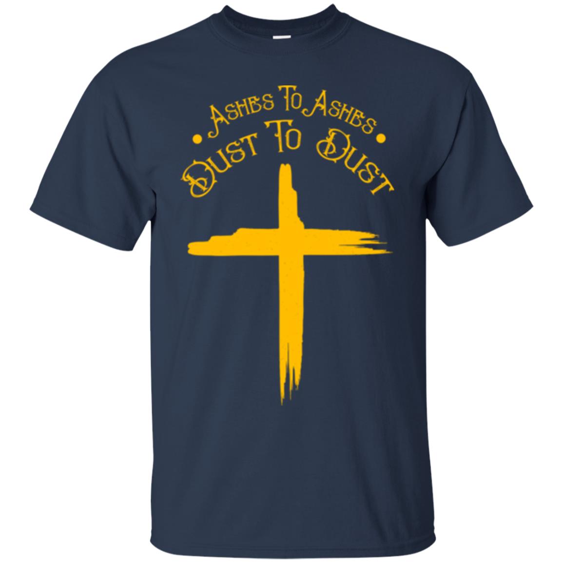 Christian T-shirt Ashes To Ashes Dust To Dust Navy