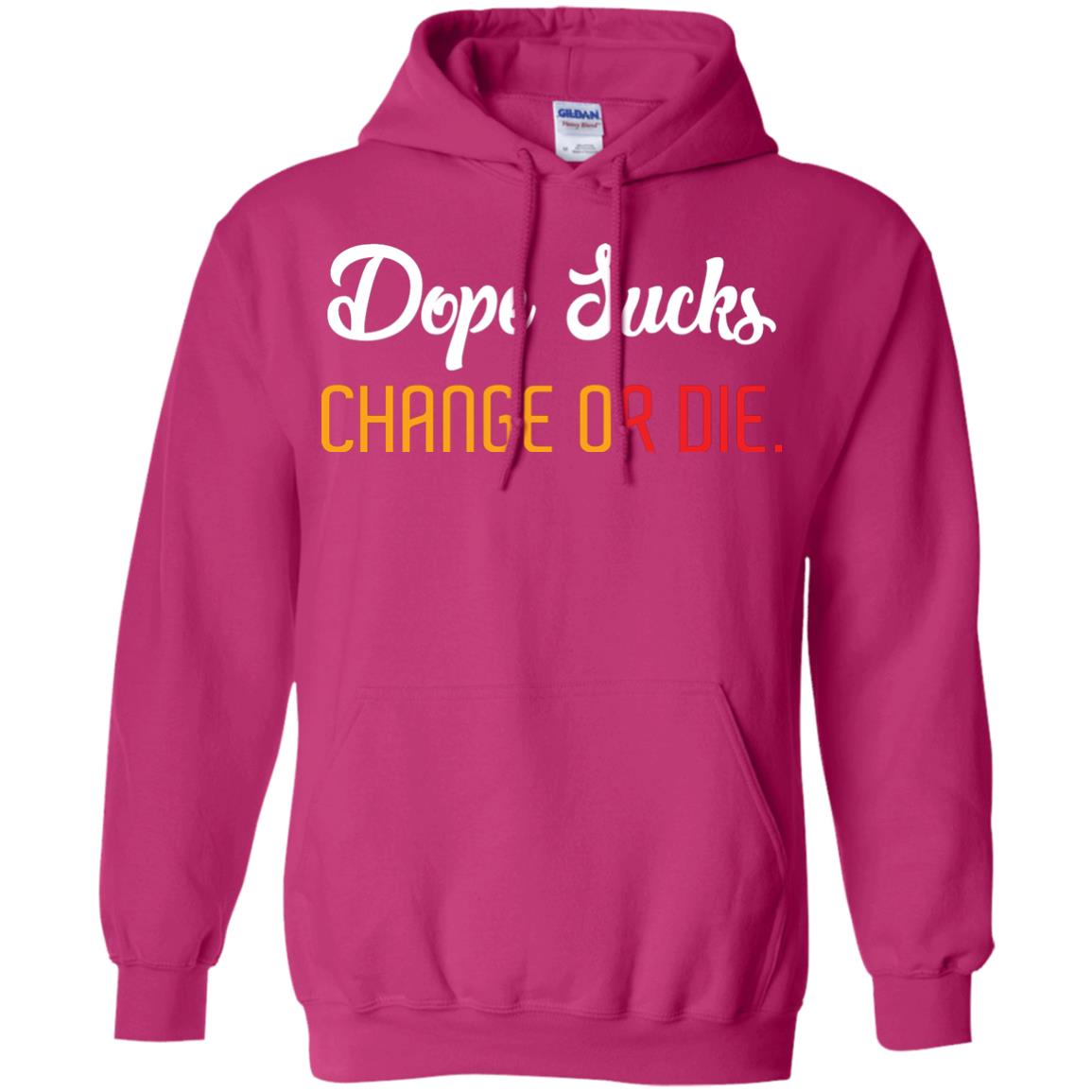 Dope Sucks Change Or Die T-shirt Heliconia