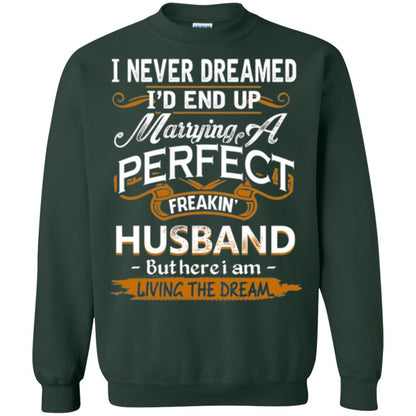 Wife T-shirt I_d End Up Marrying A Perfect Freakin' Husband Forest Green