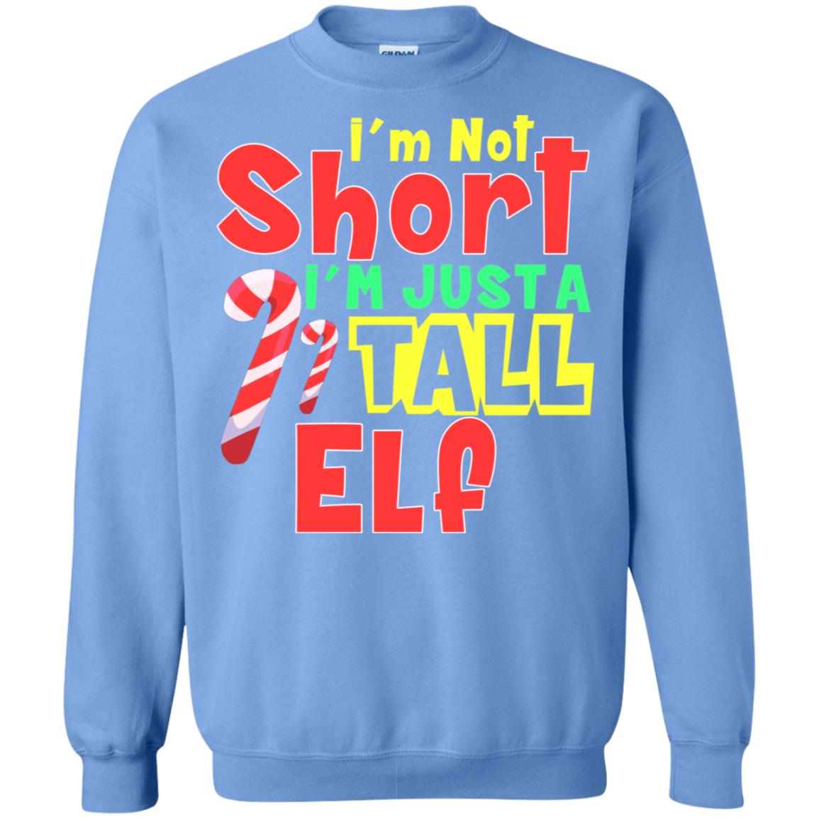 I'm Not Short I'm Just Tall Elf Christmas Gift Shirt Carolina Blue