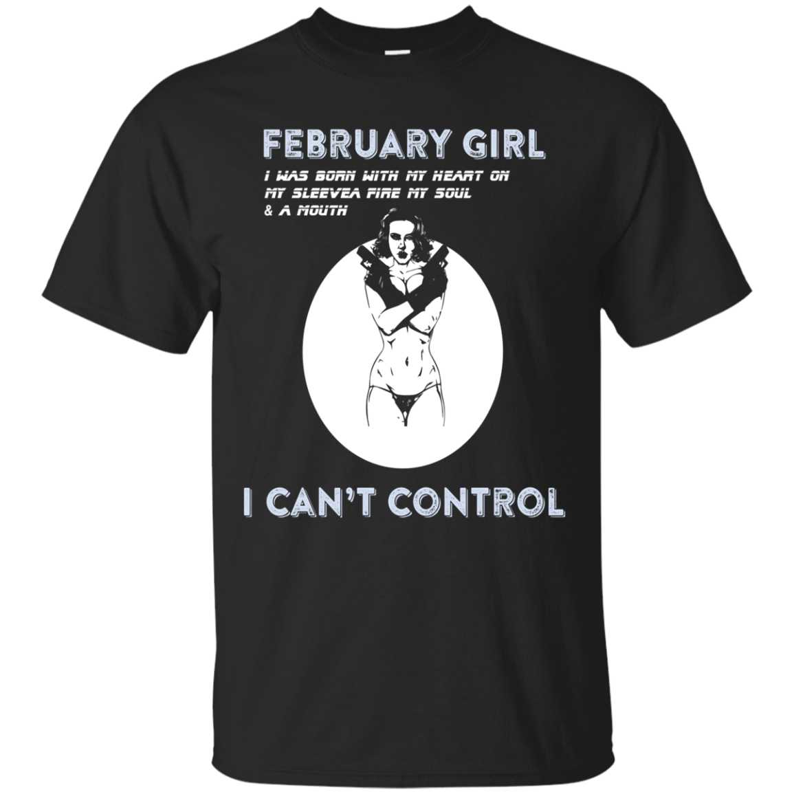 February Girl I Was Born With My Heart T-shirt Black