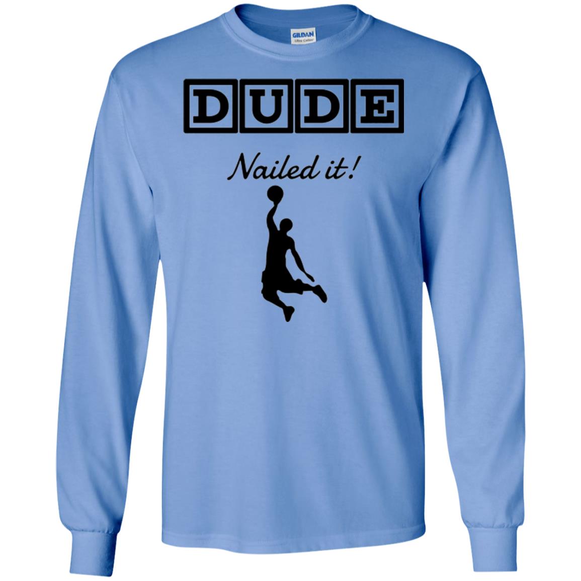 Basketball Lovers T-shirt Dude Nailed It Carolina Blue