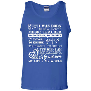 I Was Born To Be A Music Teacher Its Who I Am My Calling My Passion My Life My World
