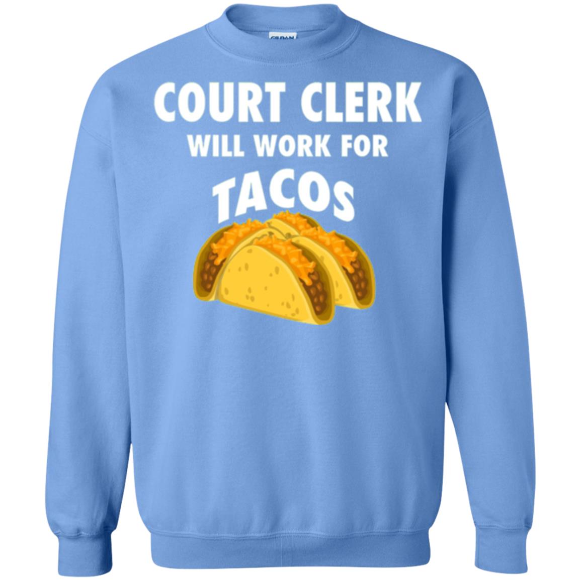 Court Clerk Will Work For Tacos T-shirt Carolina Blue