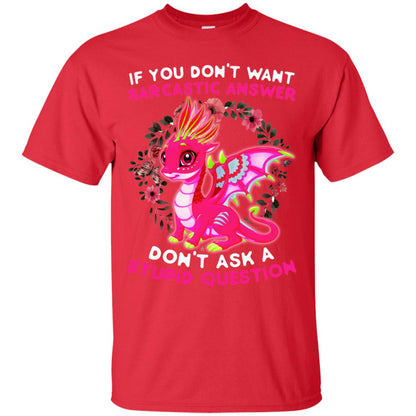 If You Don_t Want Sarcastic Answer Don_t Ask A Stupid Question Shirt Red