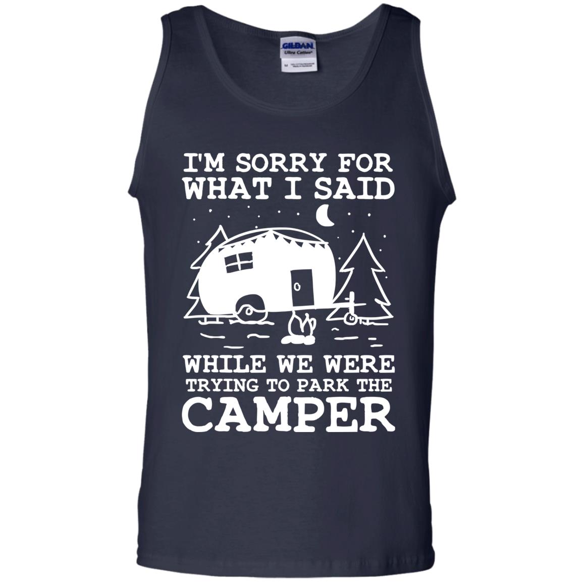 I'm Sorry For What I Said While We Were Trying To Park The Camper Shirt Navy