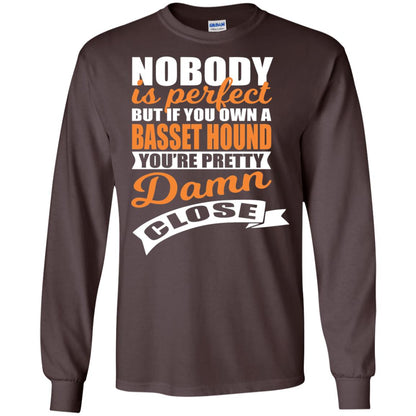 Basset Hound Owner T-shirt Nobody Is Perfect But If You Own A Basset Hound Dark Chocolate