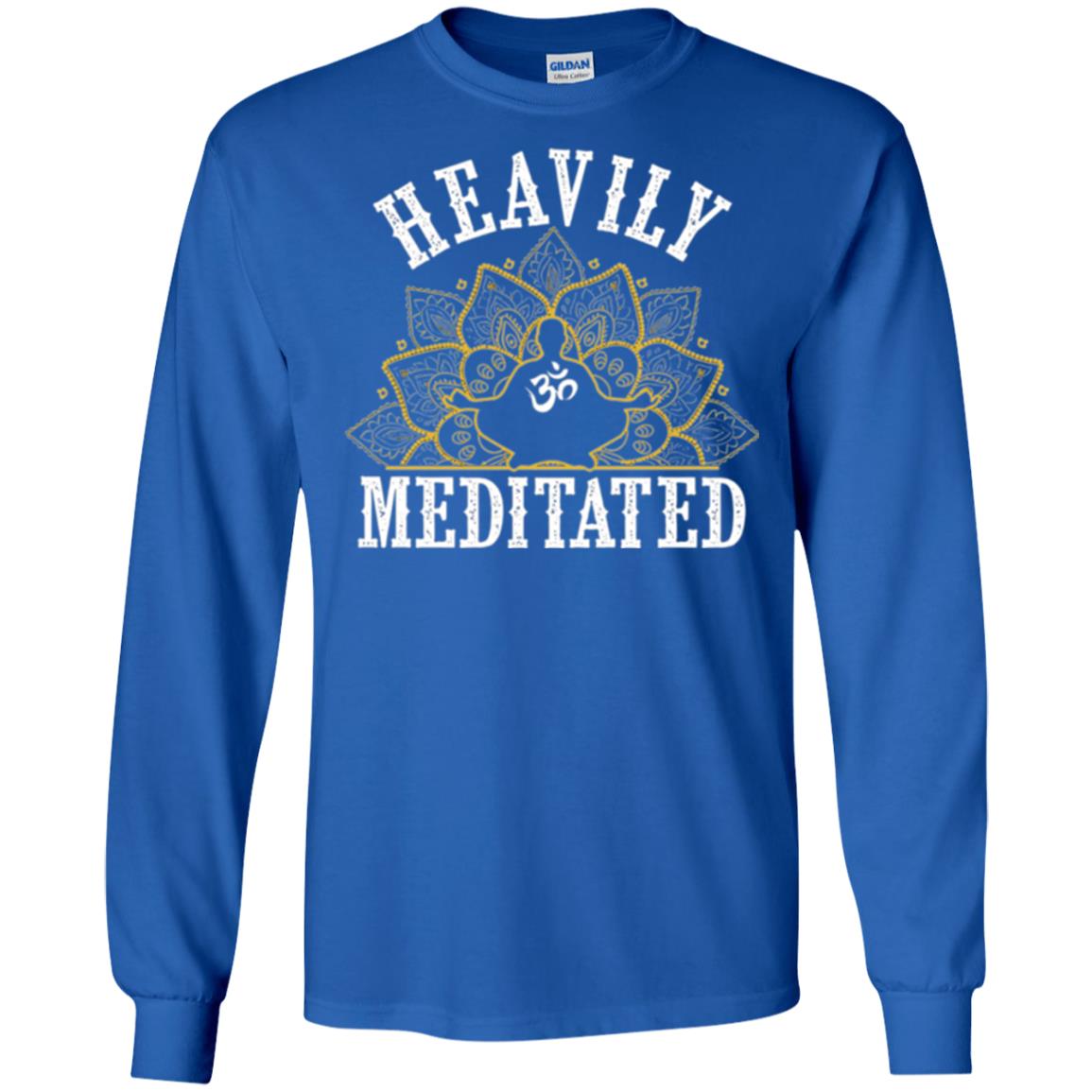 Funny Heavily Meditated Yoga Meditation T-shirt Royal